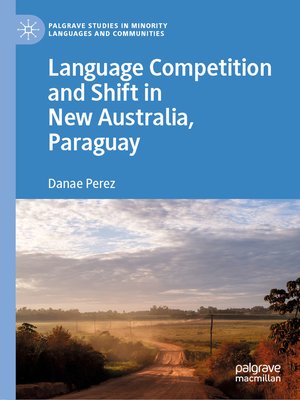 cover image of Language Competition and Shift in New Australia, Paraguay